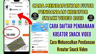 Cara Daftar Konten Kreator Snack Video 2023